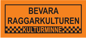 Bevara raggarkulturen kulturminne