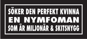 Skämtdekal Söker den perfekta kvinnan en nymfoman som är miljonär och skitsnygg