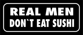 Skämtdekal Real men don´t eat sushi