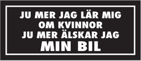 Skämtdekal Ju mer jag lär mig om kvinnor ju mer älskar jag min bil