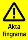 Varning Akta fingrarna