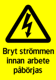 Bryt strömmen innan arbete påbörjas