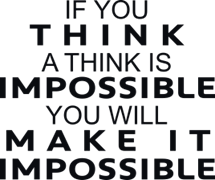 If you think is impossible