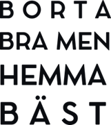 B o r t a bra men hemma b ä s t