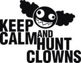 keep calm and hunt clowns 2