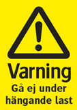 Varning Gå ej under hängade last