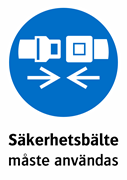Säkerhetsbälte måste användas 