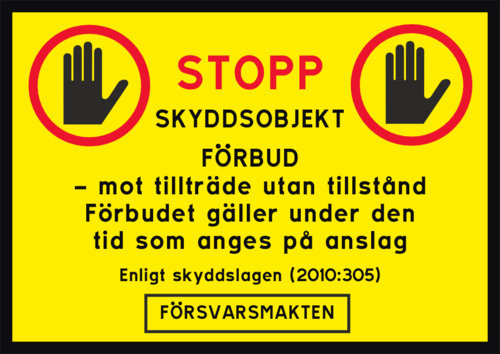 Förbud mot tillträde utan tillstånd.
Förbudet gäller under den tid
som anges på anslag.