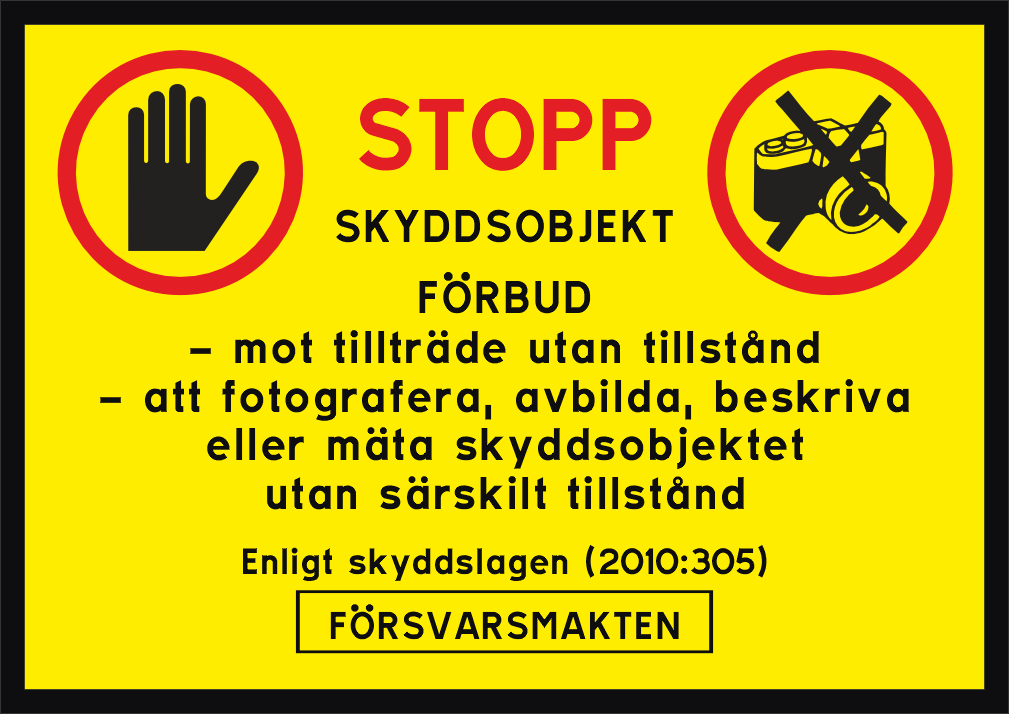 Förbud mot tillträde utan tillstånd
att fotografera, avbilda, beskriva
eller mäta skyddsobjektet
utan särskilt tillstånd