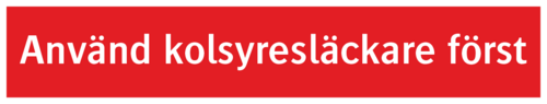 Använd kolsyresläckare först 