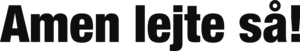 Amen lejte så!