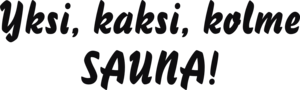 Yksi, kaksi, kolme SAUNA!