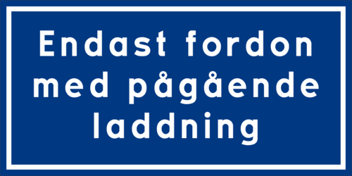 Parkeringsskylt - Endast fordon med pågående laddning 400mm x 200mm